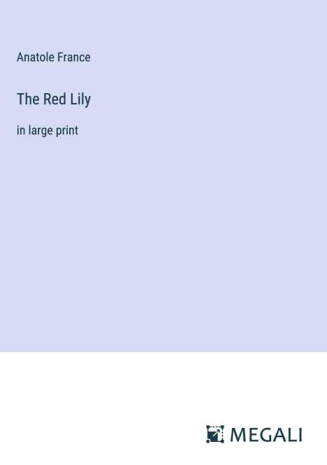 Anatole France: The Red Lily, Buch