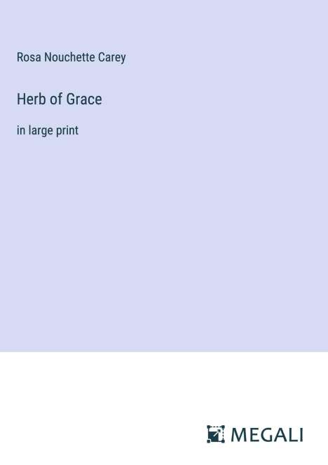 Rosa Nouchette Carey: Herb of Grace, Buch