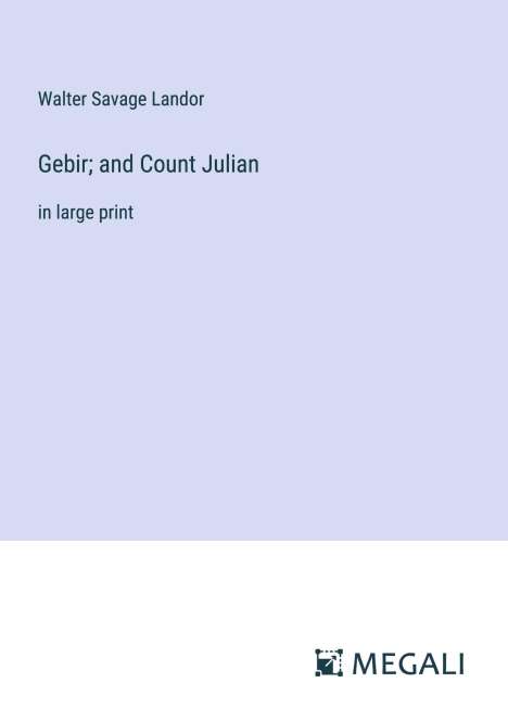 Walter Savage Landor: Gebir; and Count Julian, Buch