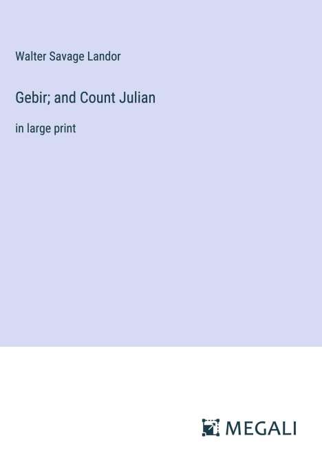 Walter Savage Landor: Gebir; and Count Julian, Buch