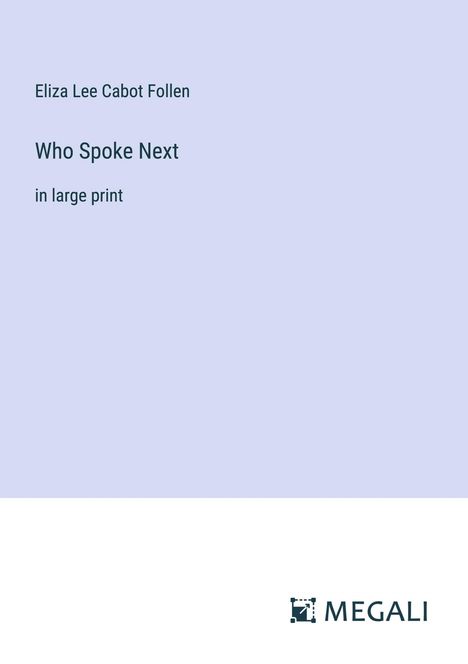 Eliza Lee Cabot Follen: Who Spoke Next, Buch