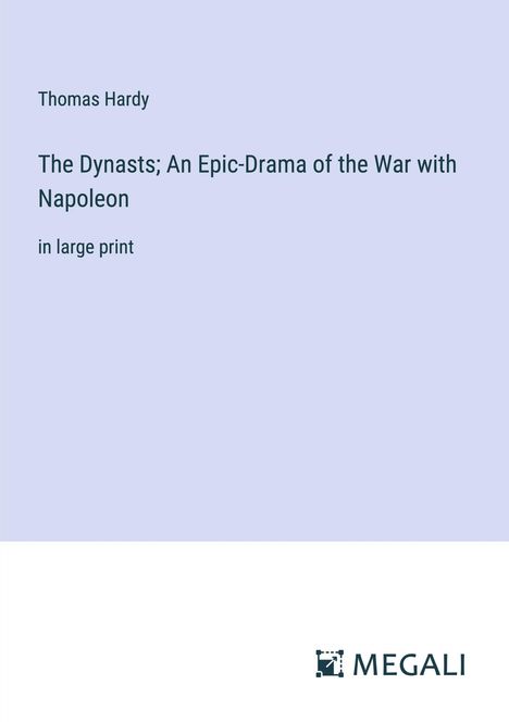 Thomas Hardy: The Dynasts; An Epic-Drama of the War with Napoleon, Buch