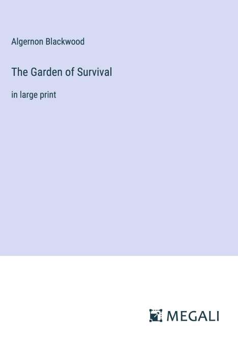 Algernon Blackwood: The Garden of Survival, Buch