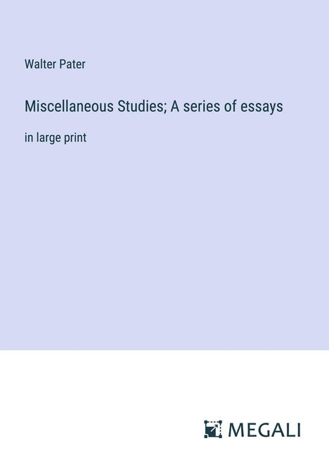 Walter Pater: Miscellaneous Studies; A series of essays, Buch