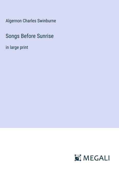 Algernon Charles Swinburne: Songs Before Sunrise, Buch