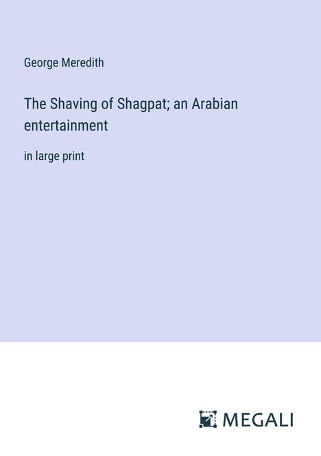 George Meredith: The Shaving of Shagpat; an Arabian entertainment, Buch