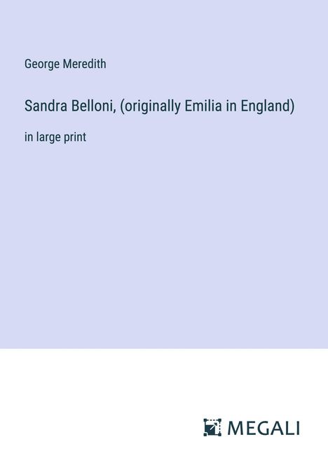 George Meredith: Sandra Belloni, (originally Emilia in England), Buch