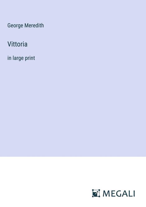 George Meredith: Vittoria, Buch