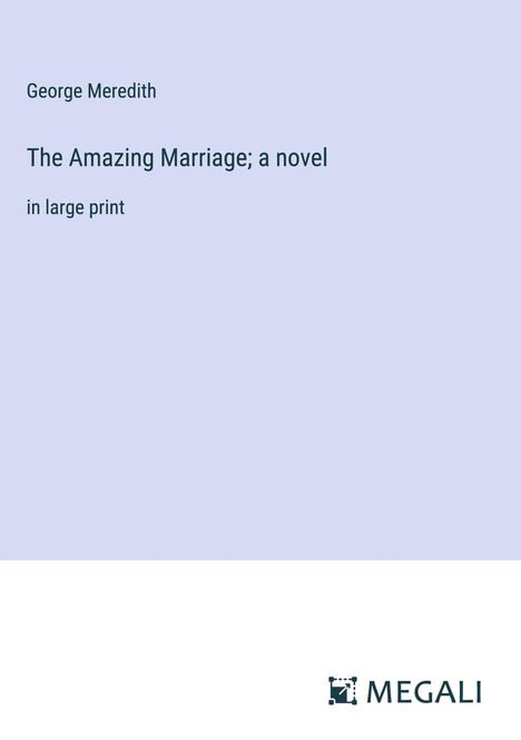 George Meredith: The Amazing Marriage; a novel, Buch