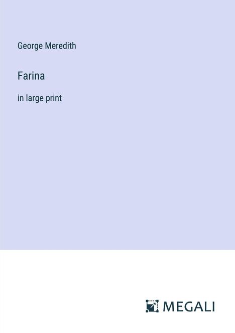 George Meredith: Farina, Buch