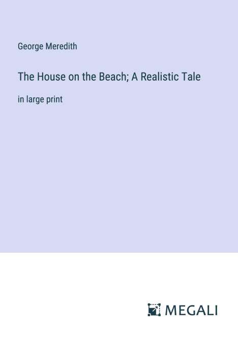 George Meredith: The House on the Beach; A Realistic Tale, Buch