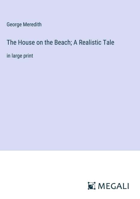 George Meredith: The House on the Beach; A Realistic Tale, Buch