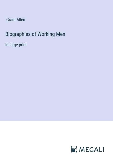 Grant Allen: Biographies of Working Men, Buch