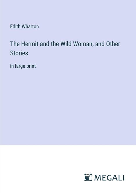 Edith Wharton: The Hermit and the Wild Woman; and Other Stories, Buch