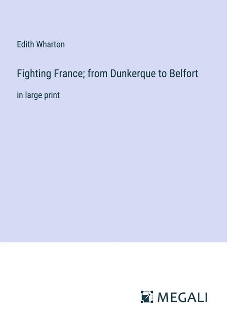 Edith Wharton: Fighting France; from Dunkerque to Belfort, Buch