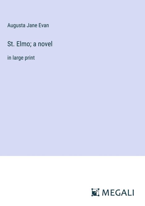 Augusta Jane Evan: St. Elmo; a novel, Buch