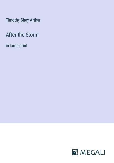 Timothy Shay Arthur: After the Storm, Buch