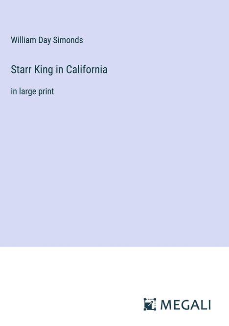 William Day Simonds: Starr King in California, Buch