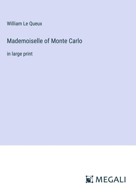 William Le Queux: Mademoiselle of Monte Carlo, Buch