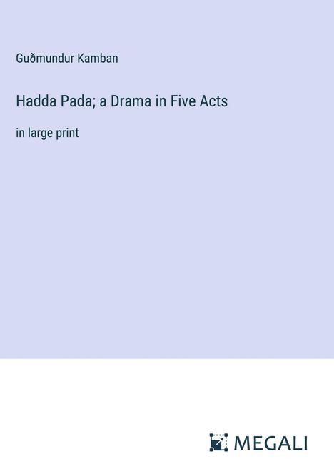 Guðmundur Kamban: Hadda Pada; a Drama in Five Acts, Buch