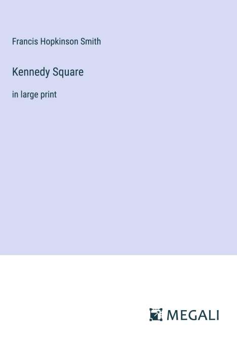 Francis Hopkinson Smith: Kennedy Square, Buch