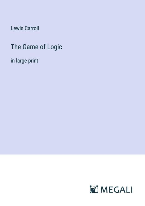 Lewis Carroll: The Game of Logic, Buch