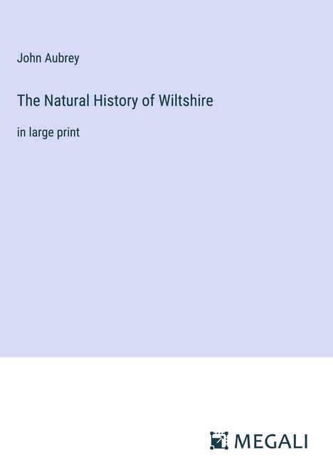 John Aubrey: The Natural History of Wiltshire, Buch