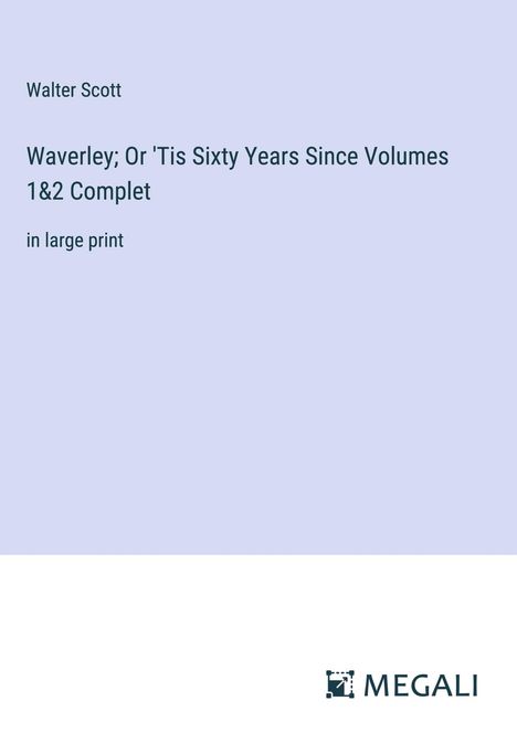 Walter Scott: Waverley; Or 'Tis Sixty Years Since Volumes 1&2 Complet, Buch