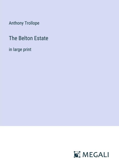 Anthony Trollope: The Belton Estate, Buch