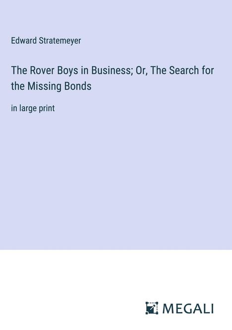 Edward Stratemeyer: The Rover Boys in Business; Or, The Search for the Missing Bonds, Buch