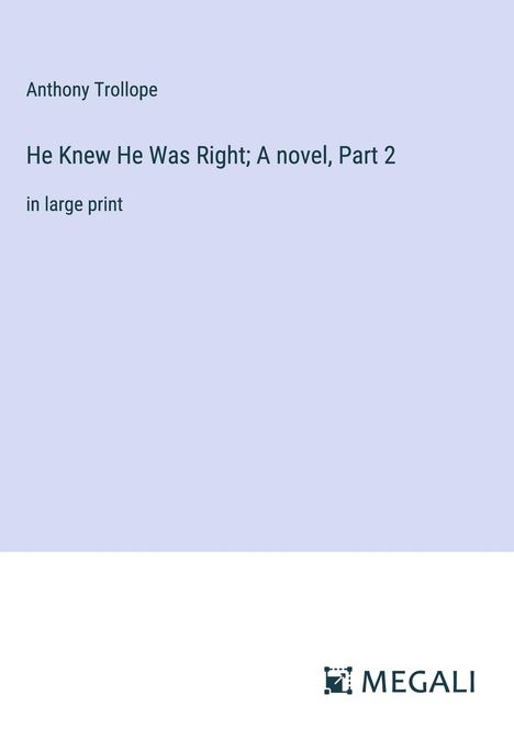 Anthony Trollope: He Knew He Was Right; A novel, Part 2, Buch