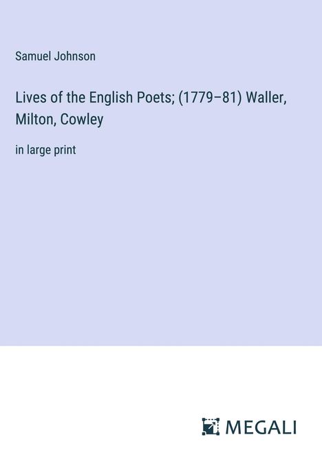 Samuel Johnson: Lives of the English Poets; (1779¿81) Waller, Milton, Cowley, Buch