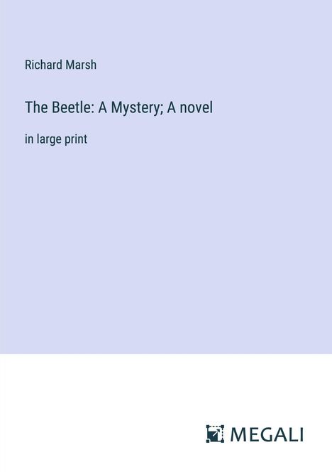 Richard Marsh: The Beetle: A Mystery; A novel, Buch