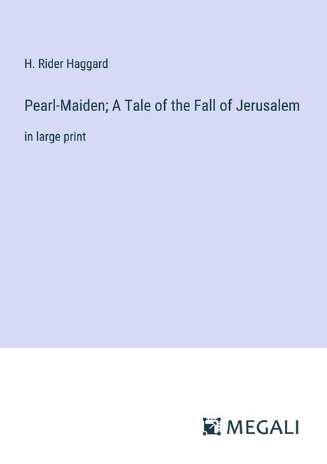 H. Rider Haggard: Pearl-Maiden; A Tale of the Fall of Jerusalem, Buch