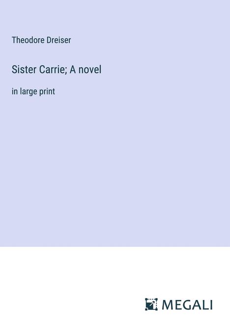 Theodore Dreiser: Sister Carrie; A novel, Buch