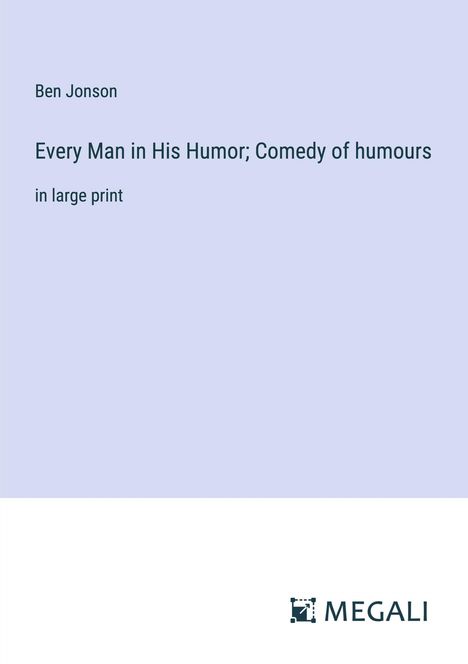Ben Jonson: Every Man in His Humor; Comedy of humours, Buch