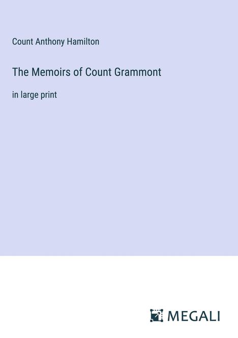 Count Anthony Hamilton: The Memoirs of Count Grammont, Buch