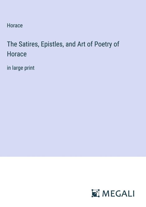 Horace: The Satires, Epistles, and Art of Poetry of Horace, Buch