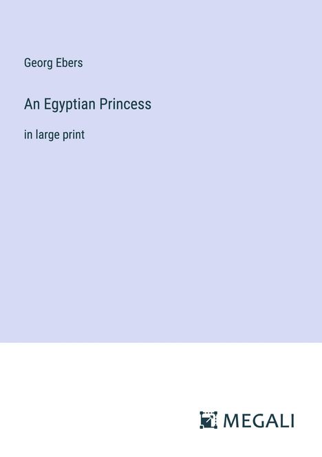 Georg Ebers: An Egyptian Princess, Buch