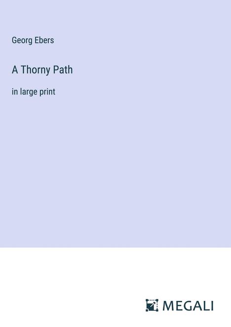 Georg Ebers: A Thorny Path, Buch
