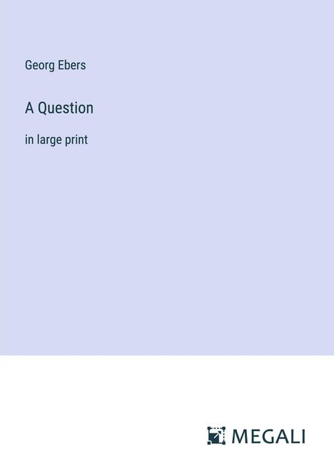 Georg Ebers: A Question, Buch