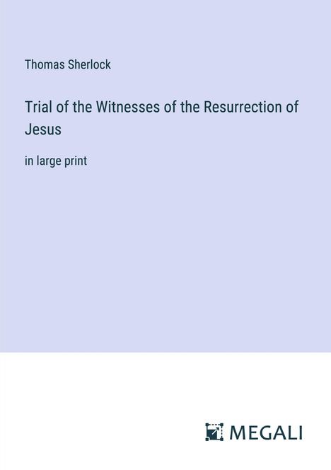 Thomas Sherlock: Trial of the Witnesses of the Resurrection of Jesus, Buch