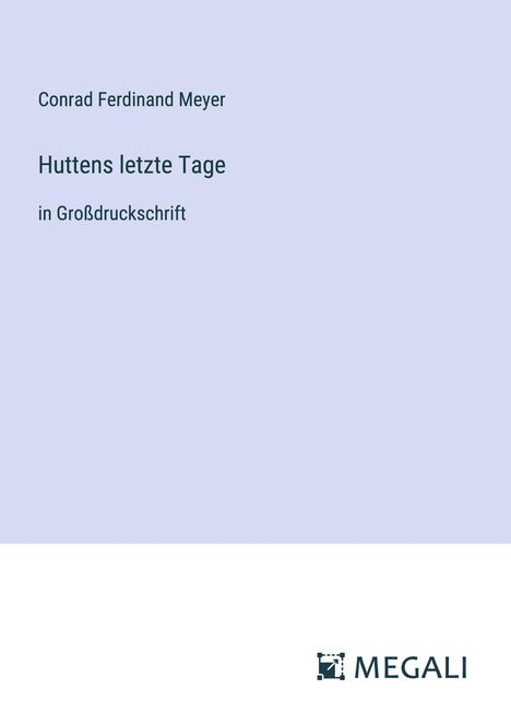 Conrad Ferdinand Meyer: Huttens letzte Tage, Buch
