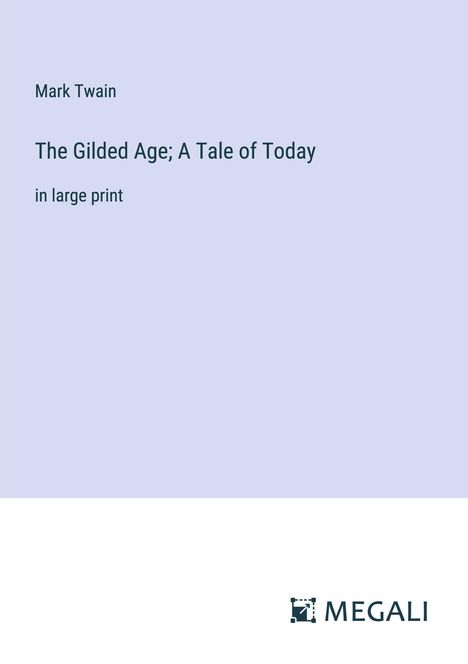 Mark Twain: The Gilded Age; A Tale of Today, Buch