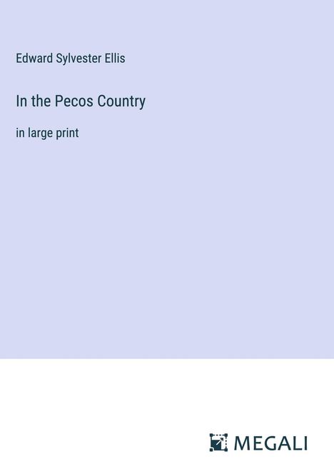 Edward Sylvester Ellis: In the Pecos Country, Buch