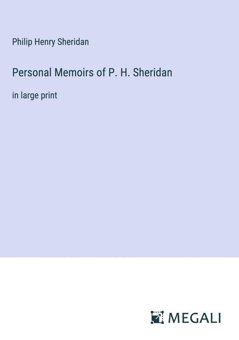 Philip Henry Sheridan: Personal Memoirs of P. H. Sheridan, Buch