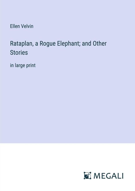 Ellen Velvin: Rataplan, a Rogue Elephant; and Other Stories, Buch