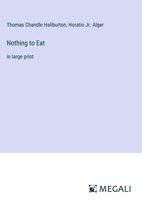 Thomas Chandle Haliburton: Nothing to Eat, Buch