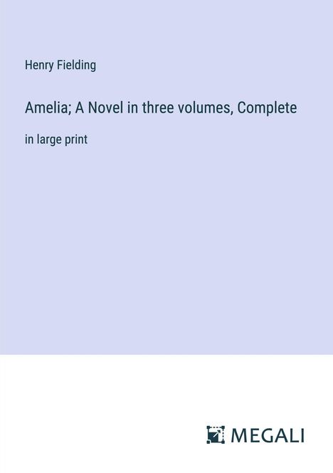 Henry Fielding: Amelia; A Novel in three volumes, Complete, Buch