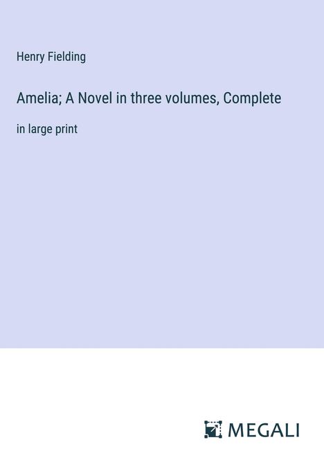 Henry Fielding: Amelia; A Novel in three volumes, Complete, Buch